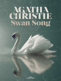 Swan Song - Agatha Christie - E-Book
