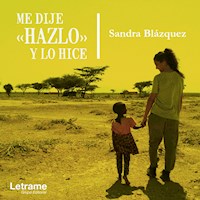 Me dije "hazlo" y lo hice - Sandra Blázquez - Hörbuch