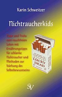 Nichtraucherkids - Karin Schweitzer - E-Book