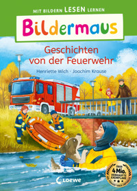 Bildermaus - Geschichten von der Feuerwehr - Henriette Wich - E-Book
