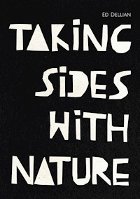 Taking Sides with Nature - Taking Sides with Truth - Ed Dellian - E-Book