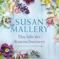 Das Jahr der Rosenschwestern (ungekürzt) - Susan Mallery - Hörbuch