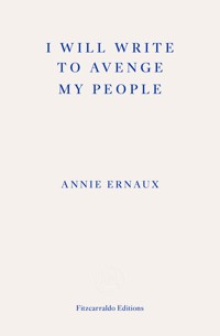 I Will Write To Avenge My People - Annie Ernaux - E-Book