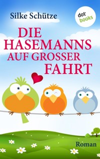 Die Hasemanns auf großer Fahrt - Silke Schütze - E-Book