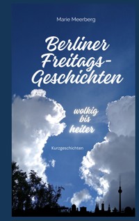 Berliner Freitagsgeschichten - Marie Meerberg - E-Book