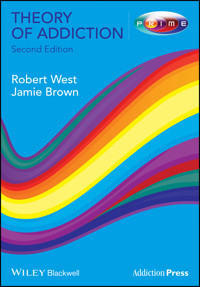 Theory of Addiction - Robert West - E-Book