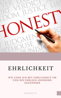Ehrlichkeit - Mareike W. - E-Book