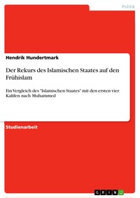 Der Rekurs des Islamischen Staates auf den Frühislam - Hendrik Hundertmark - E-Book