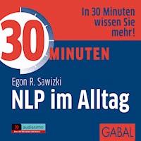 30 Minuten NLP im Alltag - Egon R. Sawizki - Hörbuch