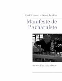Manifeste de l'Acharniste - Léonel Houssam - E-Book