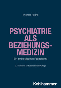 Psychiatrie als Beziehungsmedizin - Thomas Fuchs - E-Book