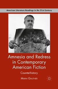 Amnesia and Redress in Contemporary American Fiction - M. Gauthier - E-Book