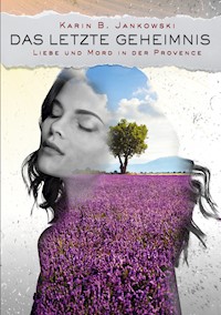 Das letzte Geheimnis - Karin B. Jankowski - E-Book