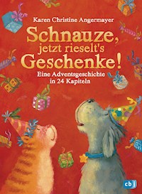 Schnauze, jetzt rieselt's Geschenke - Karen Christine Angermayer - E-Book
