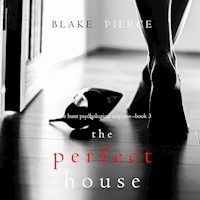 The Perfect House (A Jessie Hunt Psychological Suspense Thriller—Book Three) - Blake Pierce - Hörbuch