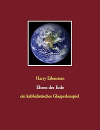 Eltern der Erde - Harry Eilenstein - E-Book