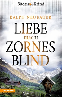 Liebe macht zornesblind - Ralph Neubauer - E-Book