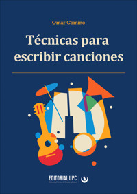 Técnicas para escribir canciones - Omar Camino - E-Book