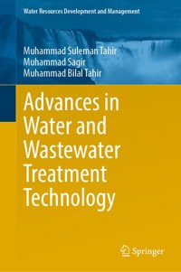 Advances in Water and Wastewater Treatment Technology - Muhammad Suleman Tahir - E-Book