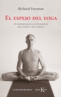 El espejo del yoga - Richard Freeman - E-Book