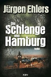 Die Schlange von Hamburg - Jurgen Ehlers - E-Book