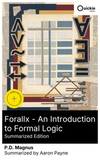 Forallx - An Introduction to Formal Logic (Summarized Edition) - P.D. Magnus - E-Book
