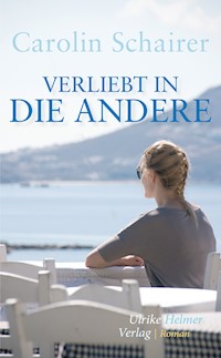 Verliebt in die Andere - Carolin Schairer - E-Book