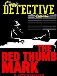 The Red Thumb Mark - R. Austin Freeman - E-Book