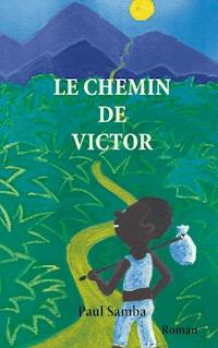 Le chemin de Victor - Paul Samba - E-Book