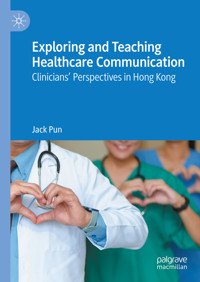Exploring and Teaching Healthcare Communication - Jack Pun - E-Book