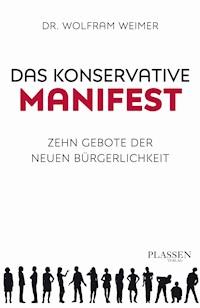 Das konservative Manifest - Wolfram Weimer - E-Book