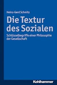 Die Textur des Sozialen - Heinz-Gerd Schmitz - E-Book