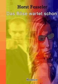 Das Böse wartet schon - Horst Fesseler - E-Book