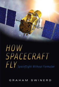 How Spacecraft Fly - Graham Swinerd - E-Book