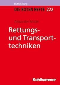 Rettungs- und Transporttechniken - Alexander Müller - E-Book