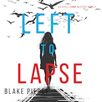 Left to Lapse (An Adele Sharp Mystery—Book Seven) - Blake Pierce - Hörbuch