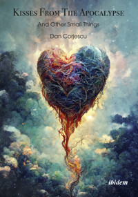 Kisses from the Apocalypse (And Other Small Things) - Dan Corjescu - E-Book