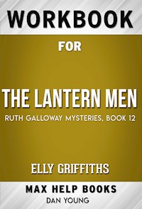 Workbook for The Lantern Men (Ruth Galloway Mysteries Book 12) by Elly Griffiths  (Max Help Workbooks) - MaxHelp Workbooks - E-Book