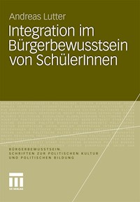 Integration im Bürgerbewusstsein von SchülerInnen - Andreas Lutter - E-Book