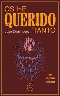 Os he querido tanto - Juan Dominguez - E-Book