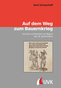 Auf dem Weg zum Bauernkrieg - Gerd Schwerhoff - E-Book