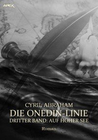 DIE ONEDIN-LINIE: DRITTER BAND - AUF HOHER SEE - Cyril Abraham - E-Book