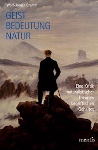 Geist, Bedeutung, Natur - Wolf-Jürgen Cramm - E-Book