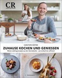 Zuhause kochen und genießen - Christoph Rüffer - E-Book