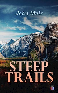 Steep Trails - John Muir - E-Book