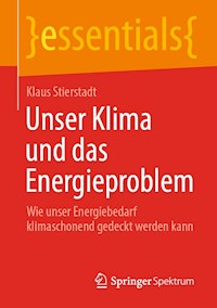 Unser Klima und das Energieproblem - Klaus Stierstadt - E-Book