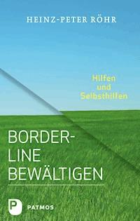 Borderline bewältigen - Heinz-Peter Röhr - E-Book
