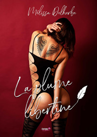 La plume libertine - Melissa Delherbe - E-Book