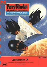 Perry Rhodan 460: Zeitpunkt X - Hans Kneifel - E-Book