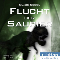 Flucht der Saurier - Klaus Seibel - Hörbuch